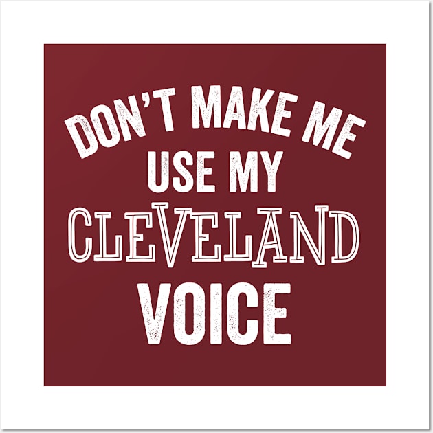 Cleveland Voice Funny Fan Sports Loud Accent Ohio Gift Wall Art by HuntTreasures